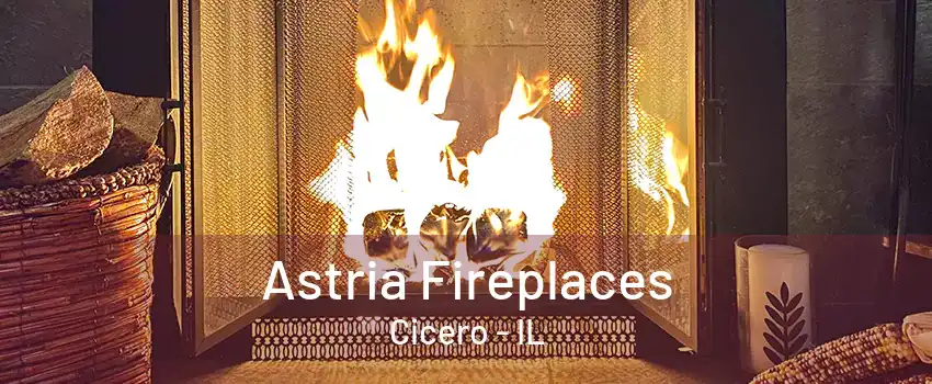 Astria Fireplaces Cicero - IL