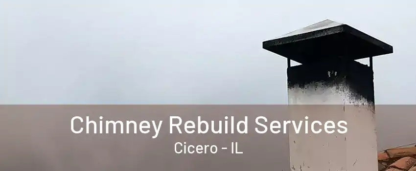 Chimney Rebuild Services Cicero - IL