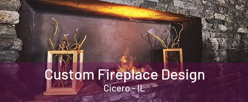 Custom Fireplace Design Cicero - IL