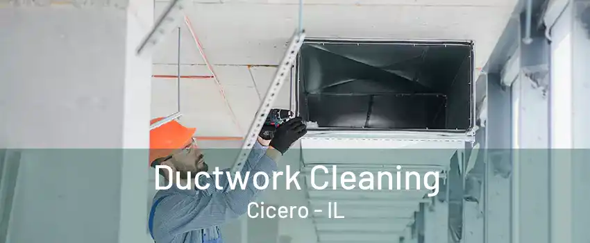 Ductwork Cleaning Cicero - IL