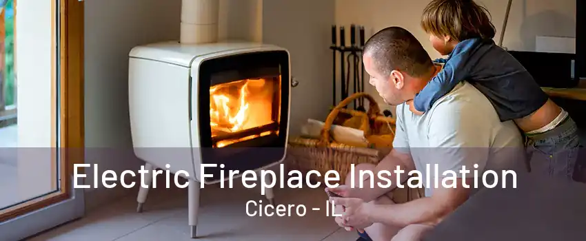 Electric Fireplace Installation Cicero - IL