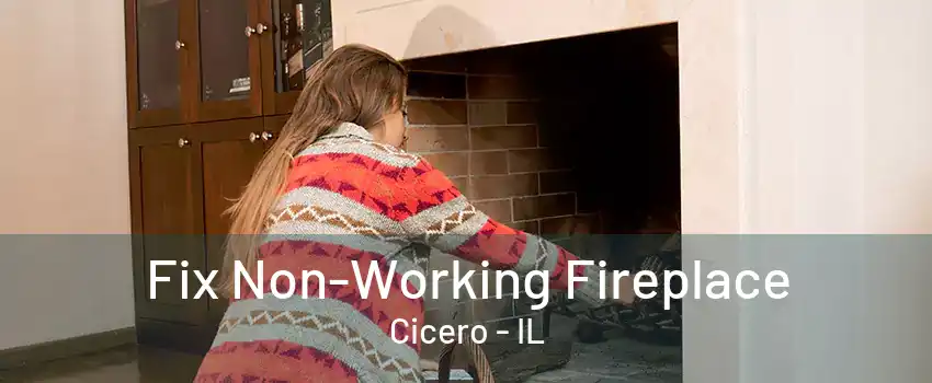 Fix Non-Working Fireplace Cicero - IL