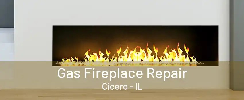 Gas Fireplace Repair Cicero - IL