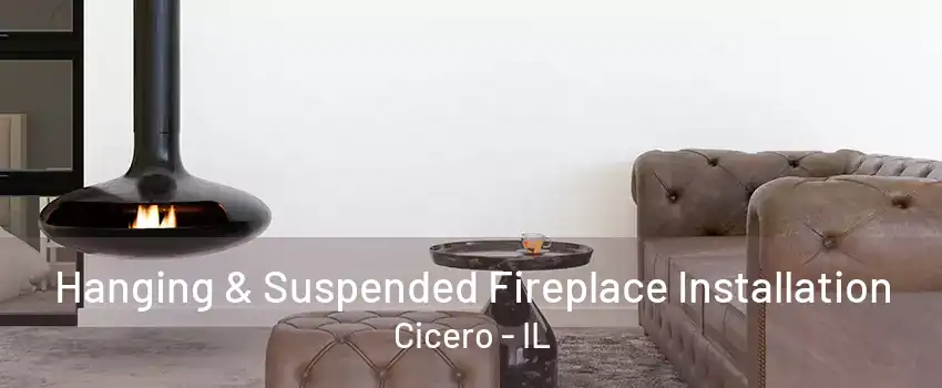 Hanging & Suspended Fireplace Installation Cicero - IL