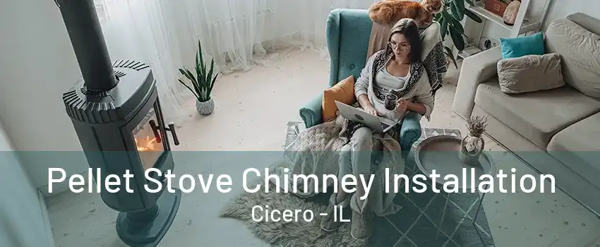 Pellet Stove Chimney Installation Cicero - IL