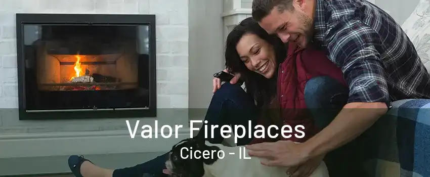 Valor Fireplaces Cicero - IL