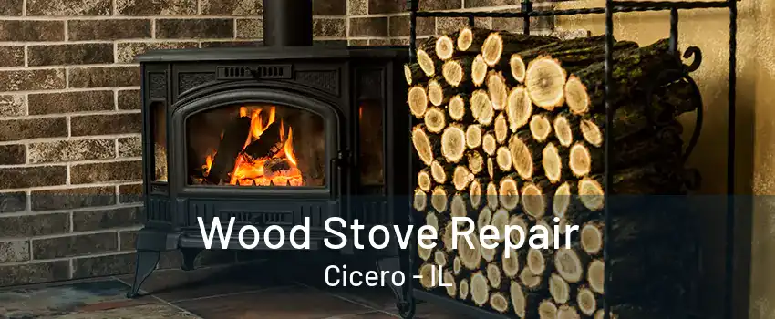 Wood Stove Repair Cicero - IL